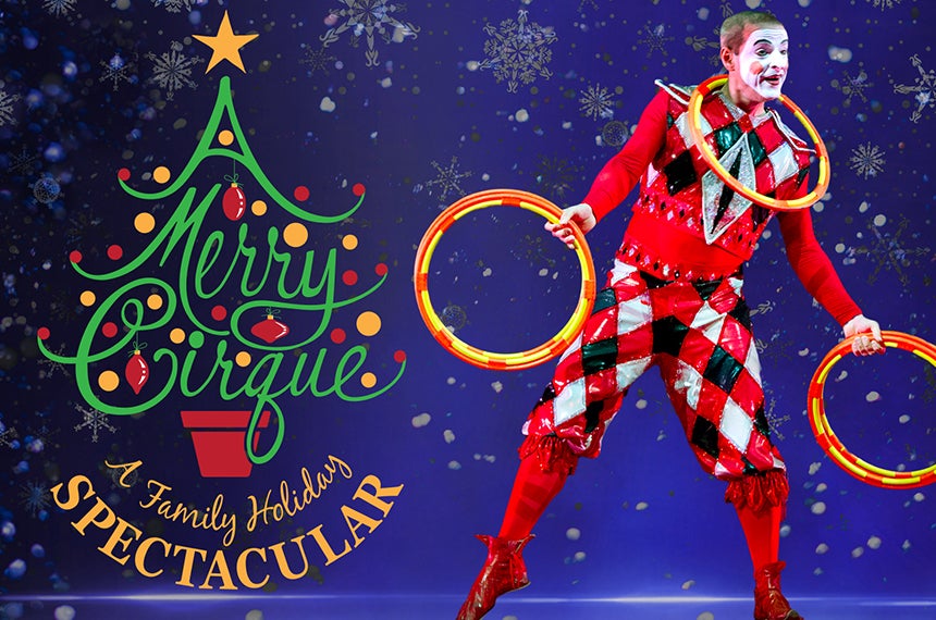 A Merry Cirque: A Family Holiday Spectacular