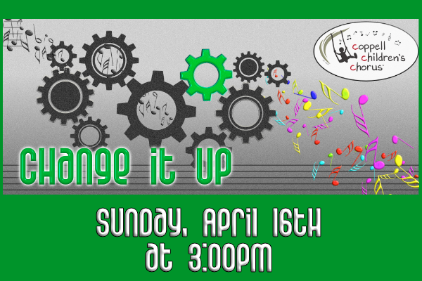 More Info for The Coppell Children's Chorus Presents: Change it Up 