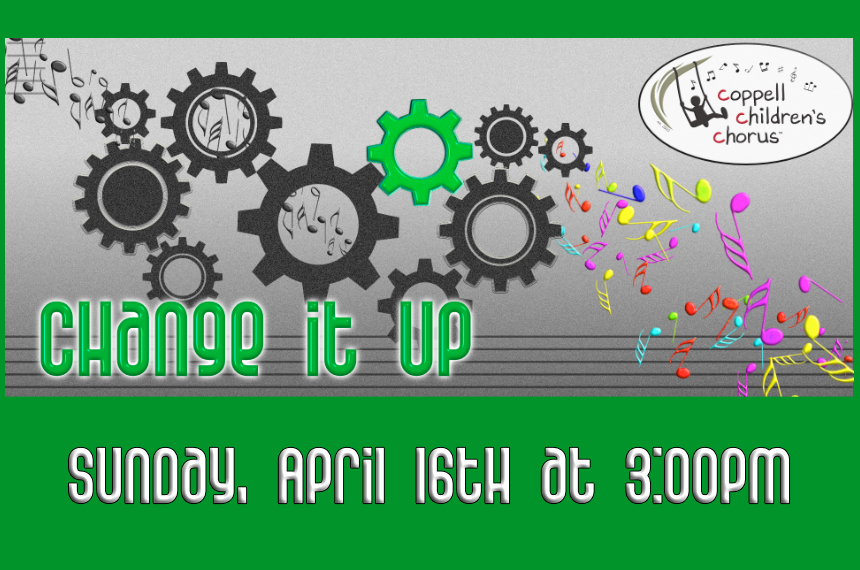 The Coppell Children's Chorus Presents: Change it Up 