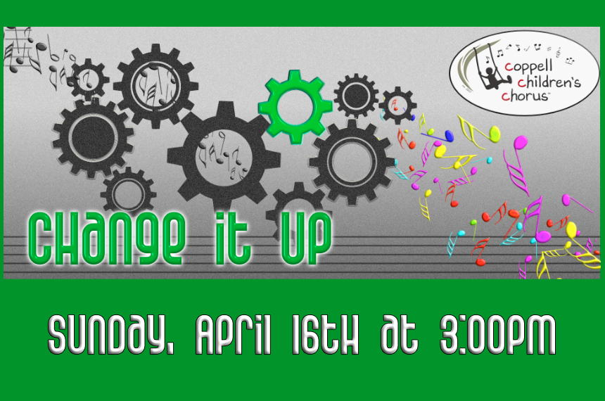 The Coppell Children's Chorus Presents: Change it Up