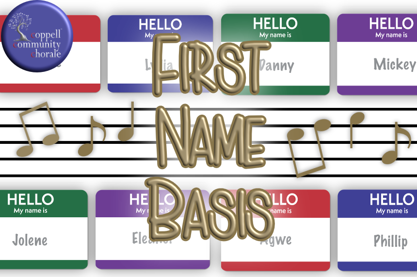 The Coppell Community Chorale Presents: First Name Basis