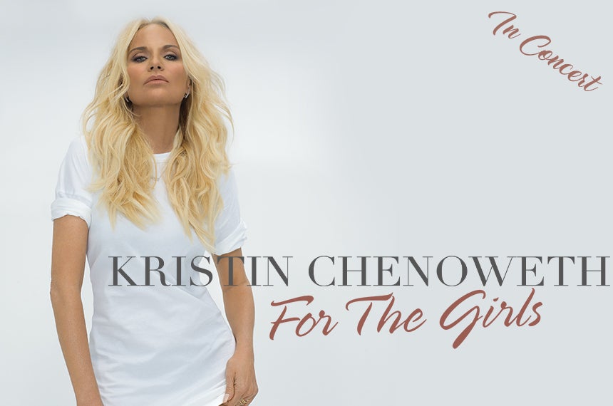 Kristin Chenoweth, For the Girls in Concert