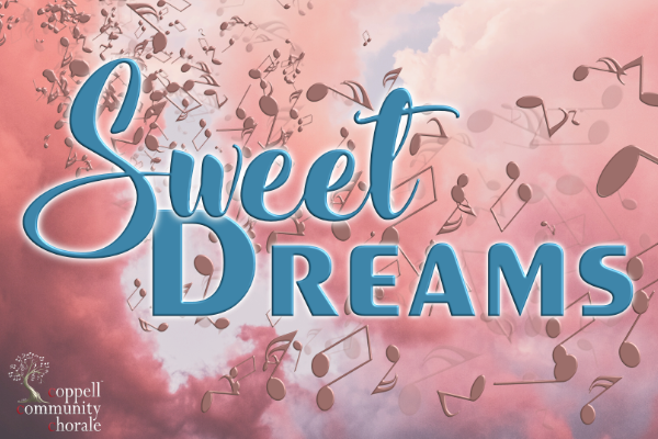 More Info for The Coppell Community Chorale Presents: Sweet Dreams