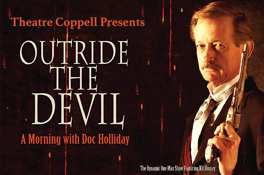 Theatre Coppell Presents Outride the Devil: A Morning with Doc Holliday